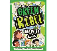 The Green Rebel Activity Book: Eco-friendly Brain Games for Eco-heroes