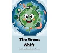 The Green Shift: Building a Sustainable Future