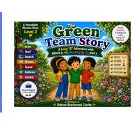 The Green Team Story: A Long “E” Adventure with Silent e, ee, ea, e-e, ie, ei, and y