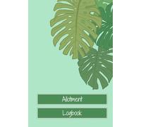 The Green Thumb Allotment Logbook: Grow, Track & Thrive: A5 120-Page Planner for Gardening, Planting & Seasonal Harvesting