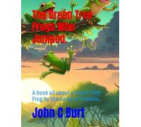 The Green Tree Frogs Who Jumped.: A book all about a Green Tree Frog by the name of Franklin.