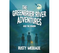 The Greenbrier River Adventures: JoJo the Dragon