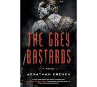The Grey Bastards: A Novel: 1