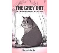 The Grey Cat In the Window of My Heart: A Romantic Novelette