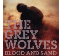 The Grey Wolves - Blood and Sand