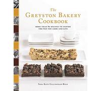 The Greyston Bakery Cookbook: More Than 80 Recipes to Inspire the Way You Cook and Live