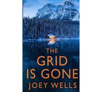 The Grid is Gone: An EMP Post Apocalypse Prepper Survival Thriller: 144