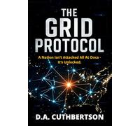 The Grid Protocol: The Nation Isn't Attacked All At Once - It's Unlocked.