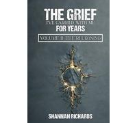 The Grief I've Carried With Me For Years: Volume II: The Reckoning