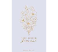 The Grief Journal: A Gentle Guide Through Loss, One Day at a Time