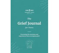 The Grief Journal for Teens: Processing the emotions and experiences that accompany grief.