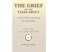 The Grief No One Talks About: Still Point: A Five-Step Way Back to Yourself