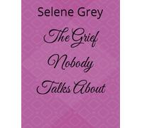 The Grief Nobody Talks About