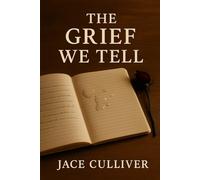 The Grief We Tell