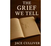 The Grief We Tell