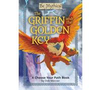 The Griffin and the Golden Key: A Choose Your Path Book