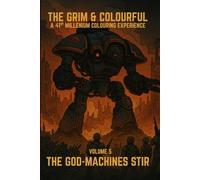 The Grim & Colourful: Volume 5 - The God Machines Stir: Sci-Fi Colouring Book