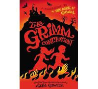 The Grimm Conclusion: A Companion to a Tale Dark & Grimm