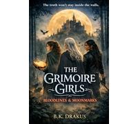 THE GRIMOIRE GIRLS Book Two: Bloodlines & Moonmarks