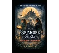 THE GRIMOIRE GIRLS Book Two: Bloodlines & Moonmarks
