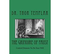 The Grimoire of Faust: Control Demons To Do Your Will