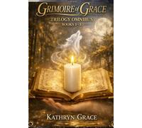 The Grimoire of Grace Trilogy Omnibus Books 1-3