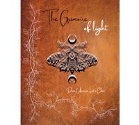 The grimoire of light: Witchy journal with positive affirmations and moon phase tracker