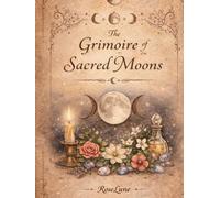 The Grimoire of the Sacred Moons