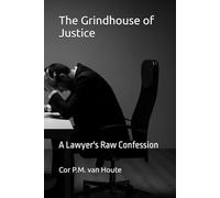 The Grindhouse of Justice: A Lawyer's Raw Confession