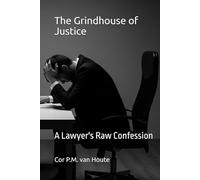 The Grindhouse of Justice: A Lawyer's Raw Confession