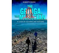 The Gringa & the Musician (ENGLISH): A Clash of Cultures and Passions