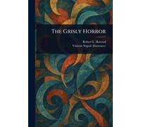 The Grisly Horror - NUOVO Howard; Robert E