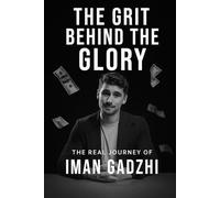 THE GRIT BEHIND THE GLORY: THE REAL JOURNEY OF IMAN GADZHI