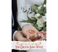 The Groom Said What: A Fun-Filled Resource for Capturing Memorable Moments, Essential Decisions, and Unique Ideas That Make Planning Enjoyable Together