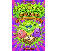 The Gross & Goofy Joke Book: 300 Silly, Slimy, Stinky Jokes for Kids