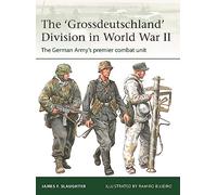 James F. Slaughter – The 'Grossdeutschland' Division in World War II – Tascabile