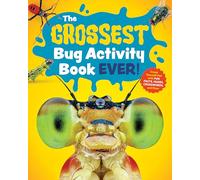 The Grossest Bug Activity Book EVER!: Creep Yourself Out with Fun Facts, Mazes, Crosswords, and More