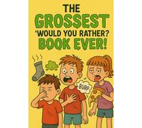 The Grossest Would You Rather Book EVER!