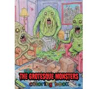The Grotesque Monsters: coloring book