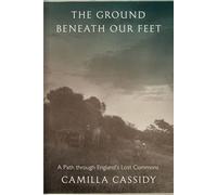 The Ground beneath Our Feet: A Path through England’s Lost Commons