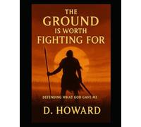 The Ground Is Worth Fighting For!