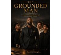 The Grounded Man: Guided Journal & Planner