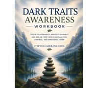 THE GROUNDED PROTECTOR: A Practical Workbook for Navigating Dark Personality Traits, Manipulation, and Difficult Relationships