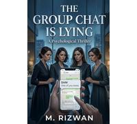 The Group Chat Is Lying: A Psychological Thriller