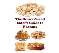 The Grower's and Eater's Guide to Peanuts