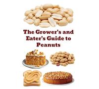 The Grower's and Eater's Guide to Peanuts