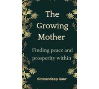 The Growing Mother: Finding peace and prosperity within