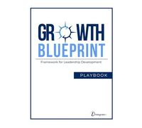 The Growth Blueprint Framework for Leadership Development Playbook