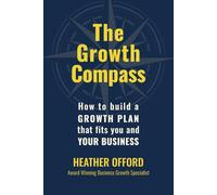 The Growth Compass: How to build a growth plan that fits you and your business