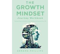 THE GROWTH MINDSET JOURNEY WORKBOOK: A Companion to "Journey of a Growth Mindset"